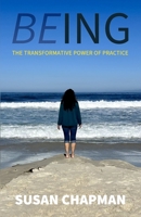 Being: The Transformative Power of Practice B0FKD84YKQ Book Cover