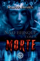 Não Brinque Com A Morte (Portuguese Edition) 6581449172 Book Cover
