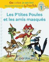 Cocorico Je sais lire ! 1res lectures - Les P'tites Poules et les amis masqués Niveau 1 2047359546 Book Cover