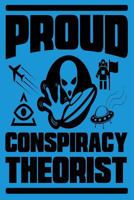 Proud Conspiracy Theorist: Quad Rule Graph Paper Notebook 1792993498 Book Cover