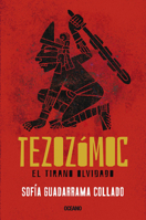 Tezozomoc, El Tirano Olvidado 6074800413 Book Cover