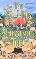 The Killing of a Chestnut Tree (Havelock Harper Mysteries, 1) 1250448611 Book Cover