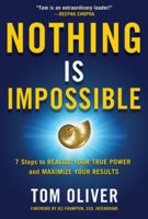 Nothing Is Impossible: 7 Steps to Realize Your True Power and Maximize Your Results 0071831223 Book Cover