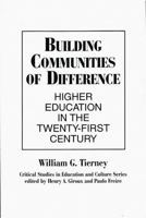 Building Communities of Difference: Higher Education in the Twenty-First Century (Critical Studies in Education and Culture Series) 0897893131 Book Cover