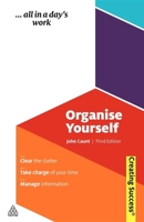 Organise Yourself (Creating Success) 0749445505 Book Cover