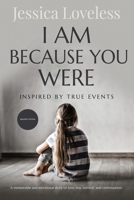 I Am Because You Were: Inspired By True Events B0BW2X8ZCZ Book Cover