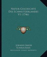 Natur-Geschichte Des Schweitzerlandes V1 1104650517 Book Cover