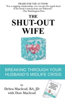 The Shut-Out Wife: Breaking Through Your Husband's Midlife Crisis 1990640257 Book Cover