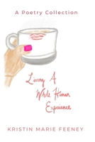 Living A Whole Human Experience: A Poetry Collection B0FCCXBBH3 Book Cover