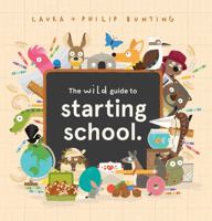 The Wild Guide to Starting School 1684646081 Book Cover