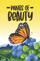 Wings of Beauty: Helping Children understand nature, self-love and the butterfly life cycle; through a story of friendship B08XL9R1YM Book Cover