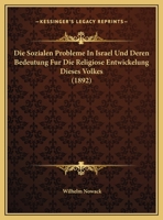 Die Sozialen Probleme In Israel Und Deren Bedeutung Fur Die Religiose Entwickelung Dieses Volkes (1892) 1166683567 Book Cover