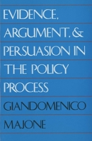 Evidence, Argument, and Persuasion in the Policy Process 0300052596 Book Cover