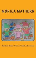 Santa's Elves' Trick or Treat Adventure 1518677835 Book Cover