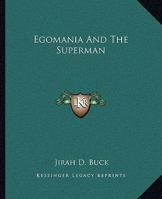 Egomania And The Superman 1419128434 Book Cover