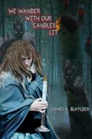 We Wander with Our Candles Lit 1387103164 Book Cover