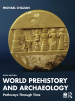 World Prehistory and Archaeology: Pathways Through Time 0205786235 Book Cover