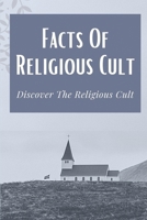 Facts Of Religious Cult: Discover The Religious Cult: Detective Story B099T7SVF9 Book Cover