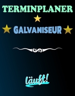 Terminplaner Galvaniseur l�uft!: Termintagebuch - Terminplan - Terminplaner-Buch - t�gliche Termine 1656503468 Book Cover