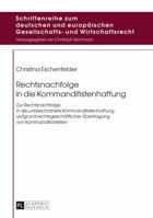 Rechtsnachfolge in Die Kommanditistenhaftung: Zur Rechtsnachfolge in Die Unbeschraenkte Kommanditistenhaftung Aufgrund Rechtsgeschaeftlicher Uebertrag 363167189X Book Cover