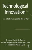 An Intellectual Capital View of Technological Innovation: Theory and Empirical Evidence 0230230210 Book Cover