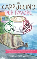 Un cappuccino, per favore: Kurzgeschichten in einfacher italienscher Sprache über die Kultur und Menschen aus Italien 3968910265 Book Cover