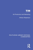 Tin Its Production & Marketing (Global Perspectives in History and Politics) 1032694424 Book Cover