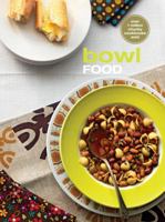 Bowl Food: Comfort Food for People on the Move (Laurel Glen Little Food Series) 157145831X Book Cover