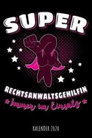 Super Rechtsanwaltsgehilfin - Immer im Einsatz - Kalender 2020: Wochenplaner & Wochenkalender mit witzigem Spruch, tolles Geschenk f�r Rechtsanwaltsfachangestellte, f�r Familie, Arbeit, Termine, Organ 1712181971 Book Cover