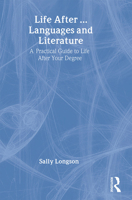 Life After...Languages and Literature (Life After University) 0415375932 Book Cover