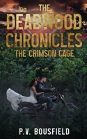 The Deadwood Chronicles: The Crimson Cage 173841910X Book Cover