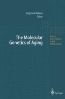 The Molecular Genetics of Aging 3642536867 Book Cover