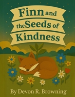 Finn and the Seeds of Kindness B0F6NMFXCQ Book Cover
