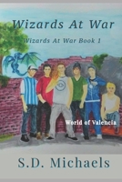 Wizards At War: Wizards At War Book 1 B0C1J7FWL7 Book Cover