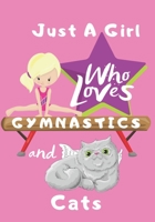 Just a Girl Who Loves Gymnastics and Cats: Blank lined journal/notebook gift for girls and gymnasts 1705957609 Book Cover