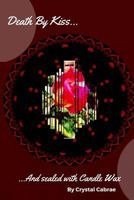 Death by Kiss and Sealed with Candle Wax 1540309088 Book Cover