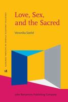 Love, Sex, and the Sacred: A Metaphor Analysis of Hungarian Folk Songs 9027222266 Book Cover