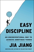 Easy Discipline: An Unconventional Way to Achieve Ambitious Things 1668093588 Book Cover