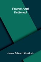 Found and Fettered 9374599279 Book Cover