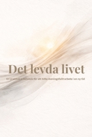 Det levda livet: En praktisk arbetsbok för att hitta meningsfullt arbete i en ny tid (Swedish Edition) B0GGHKN3CC Book Cover