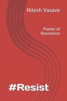 #resist: Poems of Resistance 1521951586 Book Cover