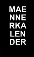 Der alternative Männerkalender. Für 2015 2016 2017 2018 2019 2020 2021 2022 2023 2024 2025 1326087800 Book Cover