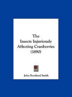 The Insects Injuriously Affecting Cranberries 1011153777 Book Cover