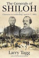 The Generals of Shiloh: Character in Leadership, April 6-7, 1862 161121369X Book Cover