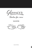 Glances: Haiku for now 1938367715 Book Cover