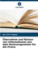 Übernahme und Nutzen von Informationen aus dem Rechnungswesen für die Praxis 6205752840 Book Cover
