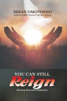 You Can Still Reign: Rising Beyond Setbacks B0GMY448QH Book Cover