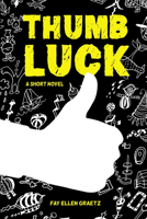 Thumb Luck: A Short Novel 0578675749 Book Cover