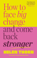 How to Face Big Change: And Come Back Stronger 1785045180 Book Cover