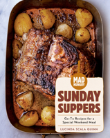 Mad Hungry: Sunday Suppers: Go-To Recipes for a Special Weekend Meal 1579659365 Book Cover